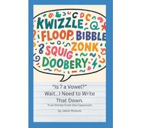 "Is 7 a Vowel?" Wait...I Need to Write That Down.: True Stories From the Classroom