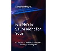Is a PhD in STEM Right for You?: A Guide to Careers in Research, Industry, and Beyond