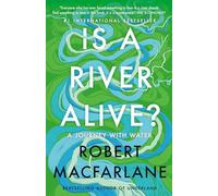 Is a River Alive?: A Journey with Water
