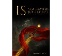 IS: A TESTIMONY OF JESUS CHRIST