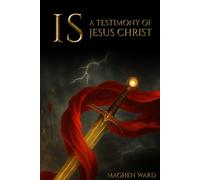 IS: A TESTIMONY OF JESUS CHRIST