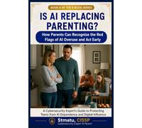 IS AI REPLACING PARENTING?: How Parents Can Recognize the Red Flags of AI Overuse and Act Early