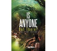 Is Anyone Out There?: And Other Stories