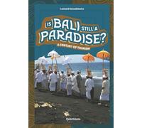 Is Bali Still A Paradise?: A Century Of Tourism.