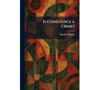 Is Conscience a Crime?