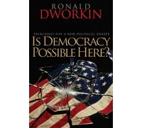Is Democracy Possible Here?: Principles for a New Political Debate