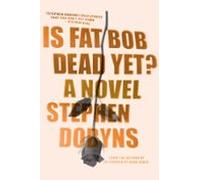 Is Fat Bob Dead Yet? (ebook)