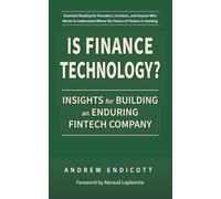 Is Finance Technology?: Insights for Building an Enduring Fintech Company