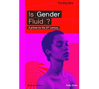 ¿Es fluido el género? – Guía para el siglo XXI – 3 (The Big Idea)