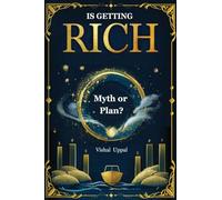 Is Getting Rich Myth or Plan?