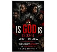 Is God Is (2026) Movie Review: A Deep Dive into the Dark Revenge Thriller, Ending Breakdown, Hidden Meanings, and Psychological Analysis
