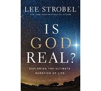 Is God Real?: Exploring the Ultimate Question of Life
