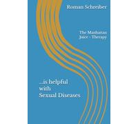 ...is helpful with Sexual Diseases: The Manhattan Juice - Therapy