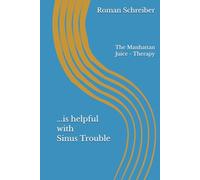 ...is helpful with Sinus Trouble: The Manhattan Juice - Therapy