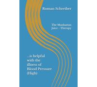 ...is helpful with the illness of Blood Pressure (High): The Manhattan Juice - Therapy