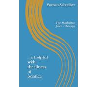 ...is helpful with the illness of Sciatica: The Manhattan Juice - Therapy