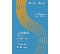 ...is helpful with the illness of Tumors In Bones: The Manhattan Juice - Therapy