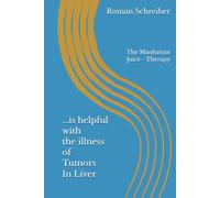 ...is helpful with the illness of Tumors In Liver: The Manhattan Juice - Therapy