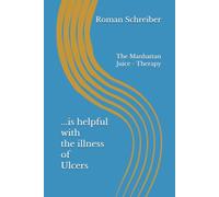 ...is helpful with the illness of Ulcers: The Manhattan Juice - Therapy