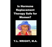 Is Hormone Replacement Therapy Safe for Women?: Benefits and Risks of Conventional Hormone Replacement Therapy (HRT) and Bioidentical Hormone ... and Menopause: 15 (Women's Health)