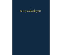 Is it 5 o’clock yet? (The Corporate Collection)