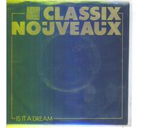 Is It A Dream - Classix Nouveaux 7" 45