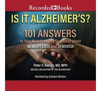 Is It Alzheimer's?: 101 Answers to Your Most Pressing Questions about Memory Loss and Dementia (Johns Hopkins Press Health Books (Paperback))