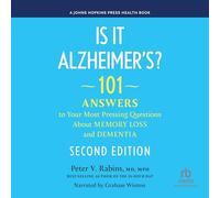 Is It Alzheimer's 2nd Edition: 101 Answers to Your Most Pressing Questions about Memory Loss and Dementia (Johns Hopkins Press Health Books (Paperback))