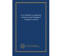 Is it feasible to negotiate chemical and biological weapons control