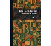 Is It Good English and Like Matters