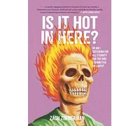 Is It Hot in Here?: (Or Am I Suffering for All Eternity for the Sins I Committed on Earth?)