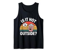 Is It Hot Outside Snack Movie Popcorn Joke - Camiseta sin Mangas