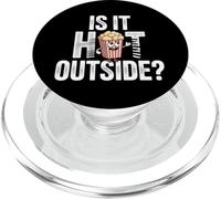 Is It Hot Outside Snack Movie Popcorn Joke |- PopSockets PopGrip para MagSafe