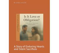 Is It Love or Obligation?: A Story of Enduring Hearts and Silent Sacrifices