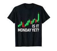 Is it Monday Yet? Intercambio de acciones comerciante Mercado de valores Camiseta