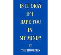 Is it Okay if I Rape You in My Mind?: A Short Philosophical Essay