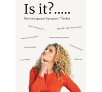 Is It… Perimenopause? Symptom Tracker: Journal to Record and Understand Your Changing Body