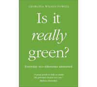 Is It Really Green?: Everyday Eco Dilemmas Answered