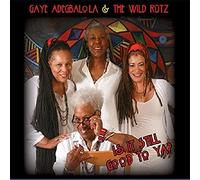 Is It Still Good To Ya? by Gaye Adegbalola & The Wild Rutz (2015-04-21)