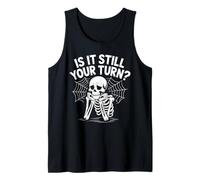 is It Still Your Turn Funny Skeleton Waiting Camiseta sin Mangas