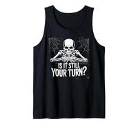 is It Still Your Turn Funny Skeleton Waiting Camiseta sin Mangas