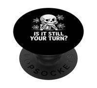 is It Still Your Turn Funny Skeleton Waiting PopSockets PopGrip Adhesivo