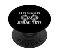 Is It Summer Break Yet Vacaciones Playa Escuela Relajarse - PopSockets PopGrip Adhesivo