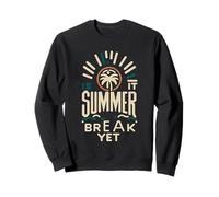 Is It Summer Break Yet Vacation Beach School Relájate | --- Sudadera