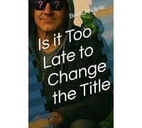 Is it Too Late to Change the Title