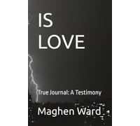 IS LOVE: Diary: A Testimony