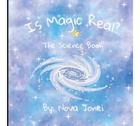 Is Magic Real?: The Science Book (A Phoenyx & Phoebii Collection)