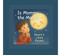 Is Mommy the Moon !? (Pocket of the Heart)