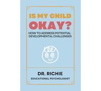 Is my child okay?: How to address potential developmental challenges
