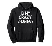 Is My Crazy Showing, Gracioso, Sarcástico, Chistes, Familia Sudadera con Capucha